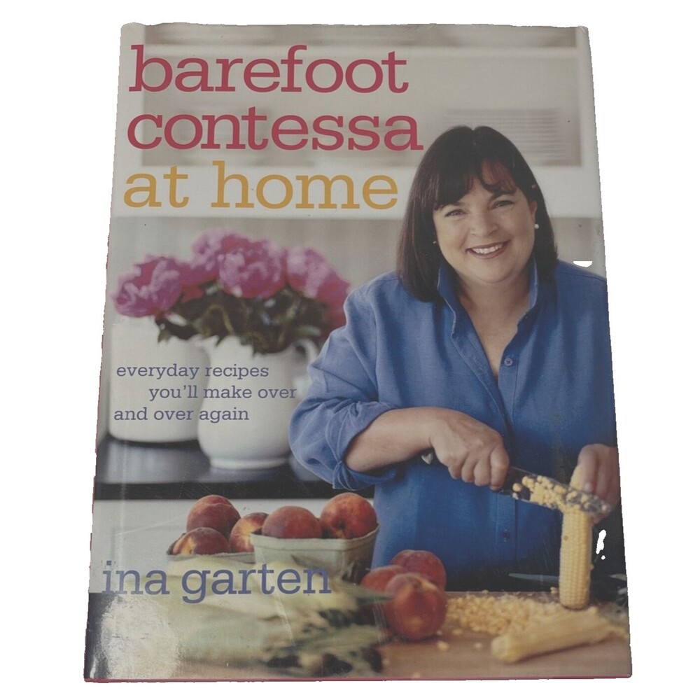 Barefoot Contessa at Home  Everyday Recipes You'll Make over and over